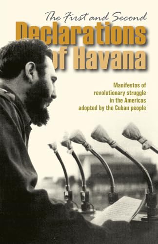 Stock image for The First and Second Declarations of Havana: Manifestos of revolutionary struggle in the Americas adopted by the Cuban people (The Cuban Revolution in World Politics) for sale by Discover Books