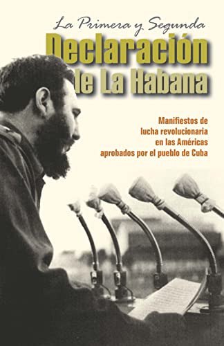 Stock image for La primera y segunda declaracion de la Habana : Manifiestos de lucha revolucionaria en las Americas aprobados por el pueblo de Cuba for sale by Better World Books