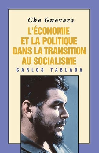 Beispielbild fr Che Guevara: L'conomie et la politique dans la transition au socialisme zum Verkauf von medimops