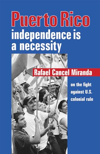 9780873488952: Puerto Rico: Independence Is a Necessity
