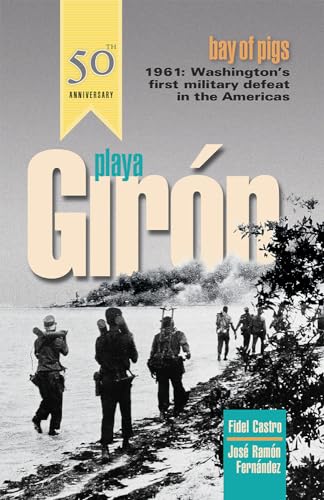 Beispielbild fr Playa Giron/Bay of Pigs : Washington's First Military Defeat in the Americas zum Verkauf von Better World Books