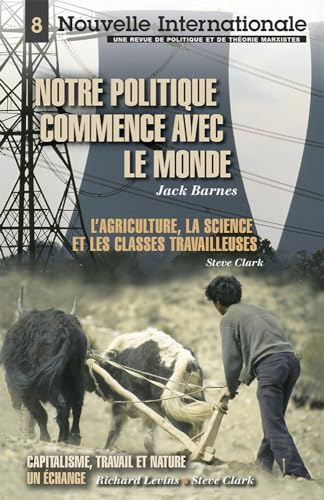 9780873489829: Notre Politique Commence Avec Le Monde: Also Includes "L'Agriculture, Le Science Et Les Classes Ouvrires": 8