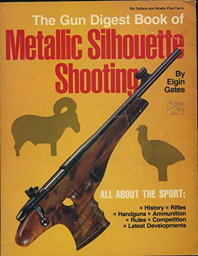 Imagen de archivo de Gun Digest Book of Metallic Silhouette Shooting a la venta por HPB-Diamond