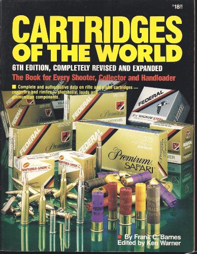 Cartridges of the World, 6th Edition - Barnes, Frank C.; Barnes, Frank