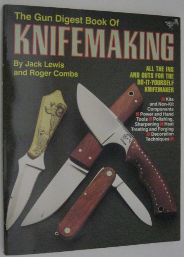 Stock image for The Gun Digest Book of Knifemaking. All the Ins and Outs For the Do-It-Yourself Knifemaker for sale by The Bookseller