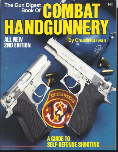 Stock image for The Gun Digest Book of Combat Handgunnery: A Guide to Self-Defense Shooting, 2nd Edition for sale by HPB-Red