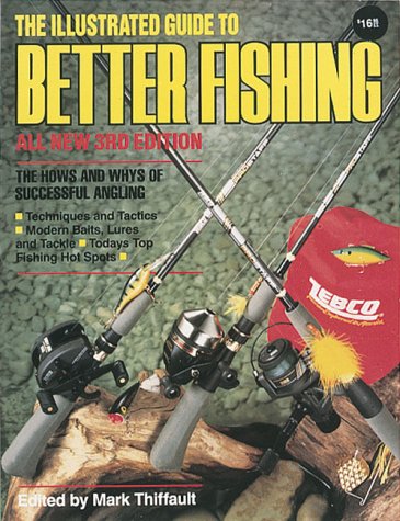 Imagen de archivo de The Illustrated Guide to BETTER FISHING, 3rd Edition a la venta por SUNSET BOOKS