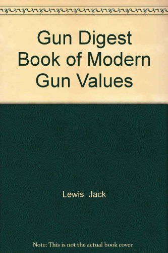 Stock image for The Gun Digest Book of Modern Gun Values for sale by Half Price Books Inc.