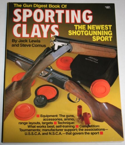 Stock image for Gun Digest Book of Sporting Clays for sale by Front Cover Books