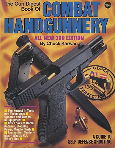 Stock image for The Gun Digest Book of Combat Handgunnery: A Guide to Self-Defense Shooting, 3rd Edition for sale by Prairie Creek Books LLC.