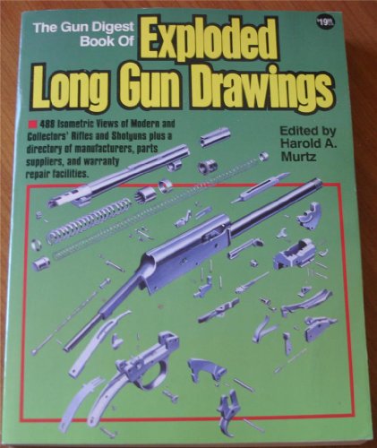 The Gun Digest Book of Exploded Long Gun Drawings