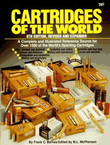 Imagen de archivo de Cartridges of the World: A Complete and Illustrated Reference Source for over 1500 of the World's Sporting Cartridges (8th Edition) a la venta por BooksRun