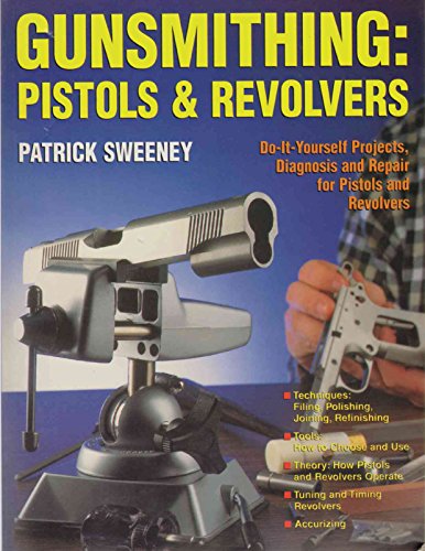 Gunsmithing: Pistols and Revolvers