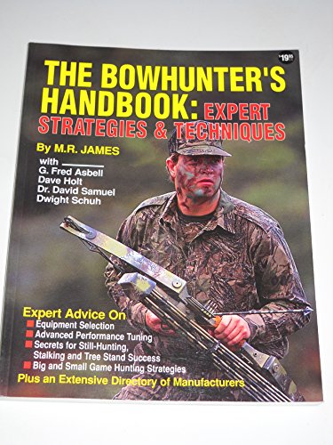 Stock image for The Bowhunter's Handbook: Expert Strategies & Techniques for sale by ThriftBooks-Dallas