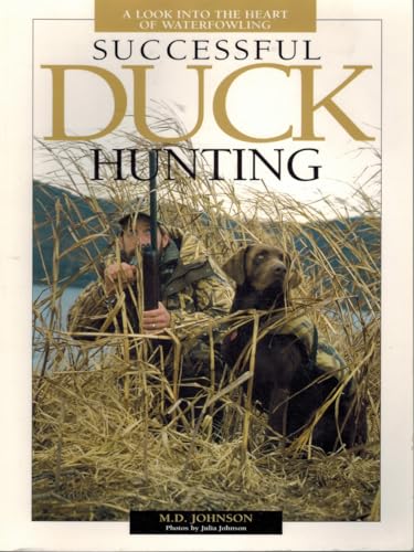 

Successful Duck Hunting : A Look into the Heart of Waterfowling