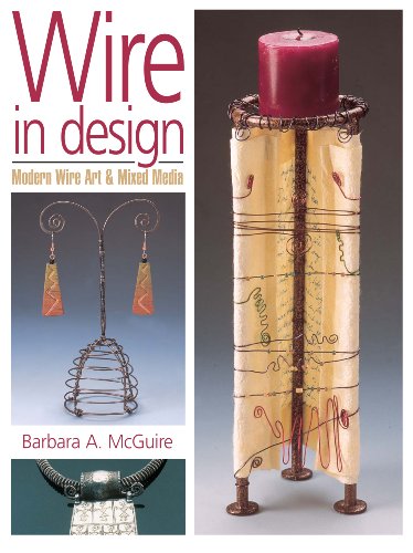 Beispielbild fr Wire in Design: Modern Wire Art & Mixed Media zum Verkauf von Montana Book Company