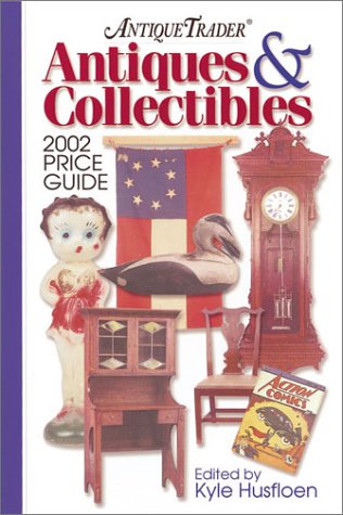 9780873492232: Antique Trader Antiques & Collectibles 2002 Price Guide (Antique Trader Antiques and Collectibles Price Guide)