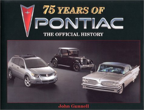 75 Years of Pontiac: The Official History (9780873492300) by Gunnell, John