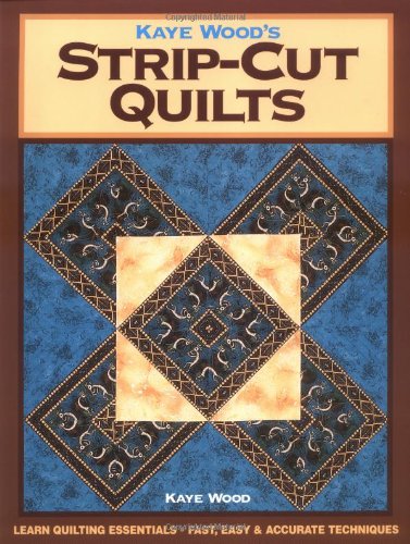 Imagen de archivo de Kaye Wood's Strip-Cut Quilts: Using the 4-Angle of the Starmaker 8 Master Template a la venta por Jenson Books Inc