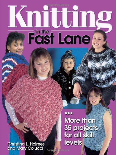 Beispielbild fr Knitting in the Fast Lane : More Than 35 Projects for All Skill Levels zum Verkauf von Better World Books