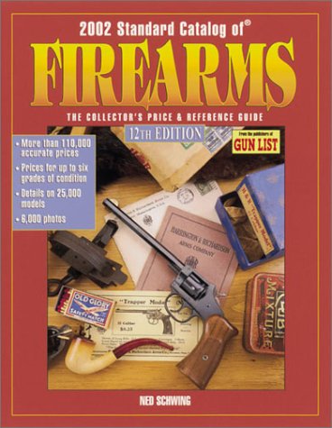 Stock image for 2002 Standard Catalog of Firearms: The Collector's Price & Reference Guide (Standard Catalog of Firearms, 2002, 12th ed) for sale by Hippo Books