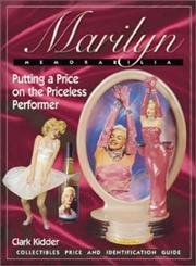 Beispielbild fr Marilyn Memorabilia : Putting a Price on the Priceless Performer zum Verkauf von Better World Books