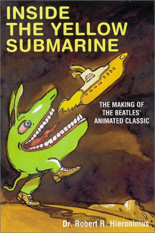Stock image for Inside the Yellow Submarine: The Making of the Beatles' Animated Classic for sale by Amazing Books Pittsburgh