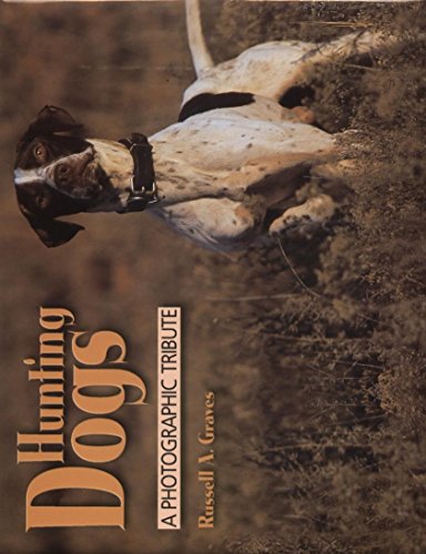 Beispielbild fr Hunting Dogs : A Photographic Tribute zum Verkauf von Better World Books