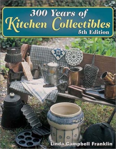 Stock image for 300 Years of Kitchen Collectibles for sale by Better World Books