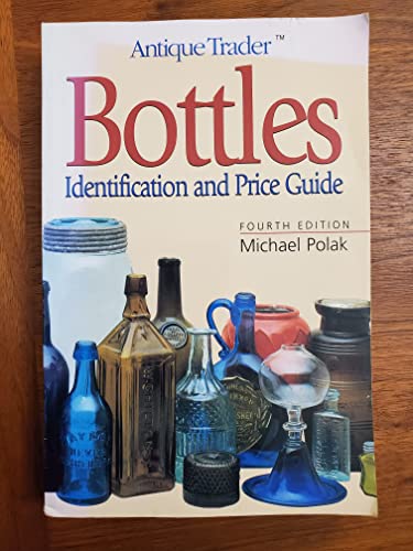9780873493710: Bottles: Identification and Price Guide