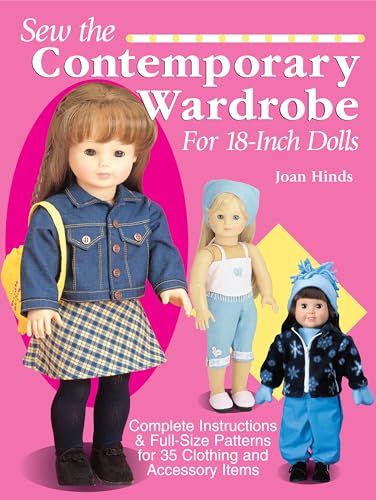 9780873493758: Sew the Contemporary Wardrobe for 18-Inch Dolls: Complete Instructions & Full-Size Patterns for 35 Clothing and Accessory Items