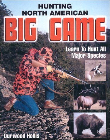 9780873493833: Hunting North American Big Game