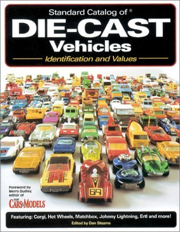 Standard Catalog of DIE-Cast Vehicles: Identification and Values.