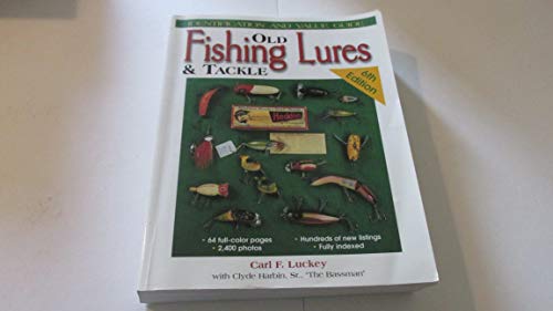 OLD FISHING LURES & TACKLE : IDE by Carl F. Luckey: New (2002)