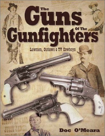 Imagen de archivo de Guns of the Gunfighters: Lawmen, Outlaws & Hollywood Cowboys a la venta por WorldofBooks