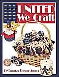 9780873494441: United We Craft: 25+ Projects to Celebrate America