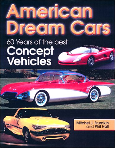 9780873494915: American Dream Cars: 60 Years of the Best Concept Vehicles
