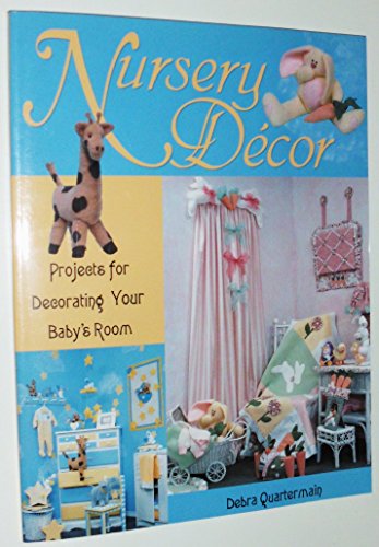 Imagen de archivo de Nursery Decor : Projects for Decorating Your Baby's Room a la venta por Better World Books: West