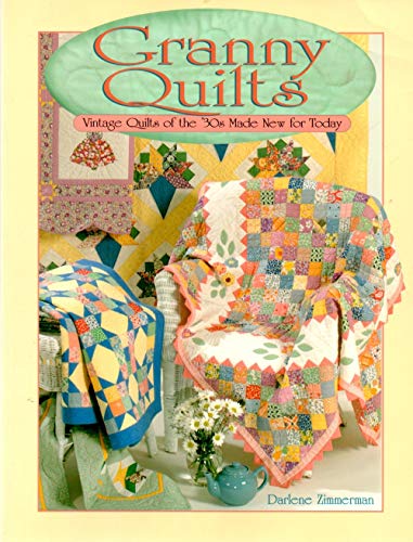 Beispielbild fr Granny Quilts: Vintage Quilts of the 30s Made New for Today zum Verkauf von Seattle Goodwill