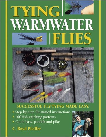 Beispielbild fr Tying Warmwater Flies zum Verkauf von Wonder Book