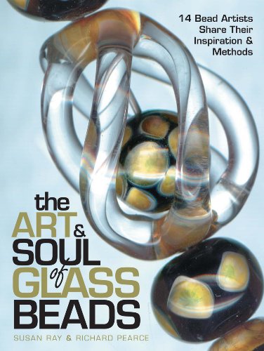 Stock image for Art and Soul of Glass Beads : 14 Bead Artists Share Their Inspiration and Methods for sale by Better World Books