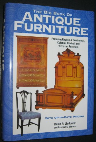 Beispielbild fr The Big Book of Antique Furniture : Featuring English and Continental, Colonial Revival, and Victorian Furniture zum Verkauf von Better World Books