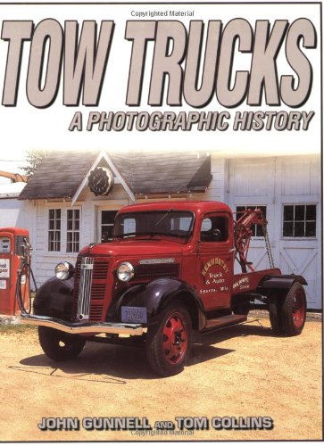 Imagen de archivo de Tow Trucks: A Photographic History a la venta por BooksRun