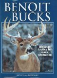 Beispielbild fr Benoit Bucks: Whitetail Tactics for a New Generation zum Verkauf von BookScene