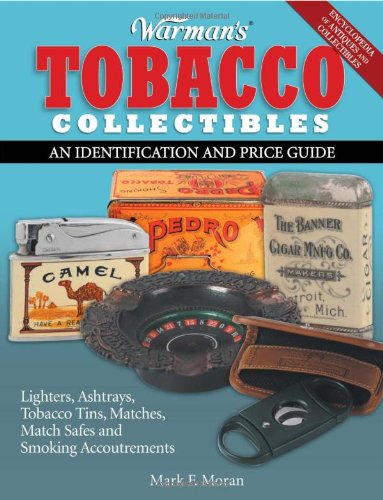 Beispielbild fr Warman's Tobacco Collectibles: An Identification and Price Guide zum Verkauf von Kevin T. Ransom- Bookseller