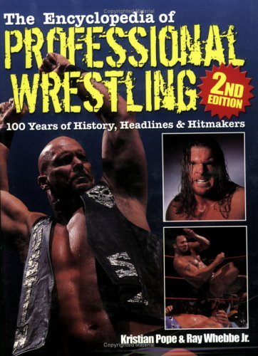 Imagen de archivo de The Encyclopedia of Professional Wrestling: 100 Years of History, Headlines Hitmakers a la venta por Books of the Smoky Mountains