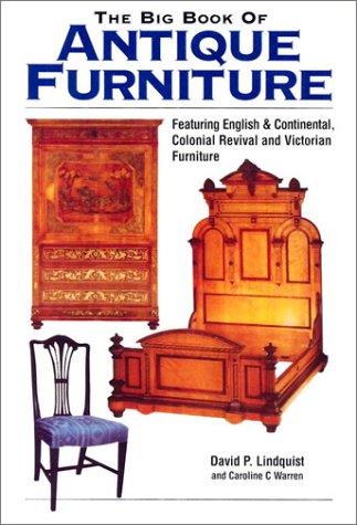 Stock image for The Big Book of Antique Furniture: Featuring English Continental, Colonial Revival, and Victorian Furniture for sale by Books of the Smoky Mountains