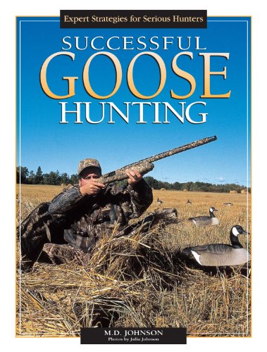 Successful Goose Hunting (9780873496476) by Johnson, M.D.