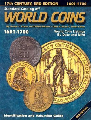 Stock image for Standard Catalog of World Coins, 1601-1700: Identification and Valuation Guide 17th Century (Standard Catalog of World Coins: 1601-1700 (W/DVD)) for sale by Ergodebooks