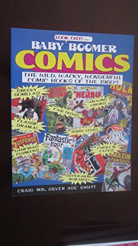 Stock image for Baby Boomer Comics: The Wild, Wacky, Wonderful Comic Books of the 1960s for sale by ThriftBooks-Dallas